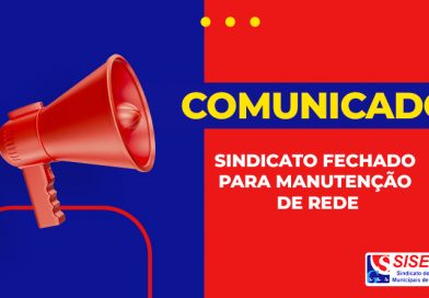 Comunicado: Sindicato fechado para manutenção de rede